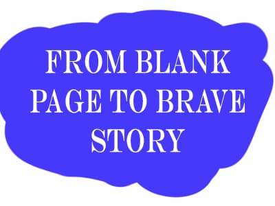 “From Blank Page to Brave Story” — A Guide to Fearless Creative Writing